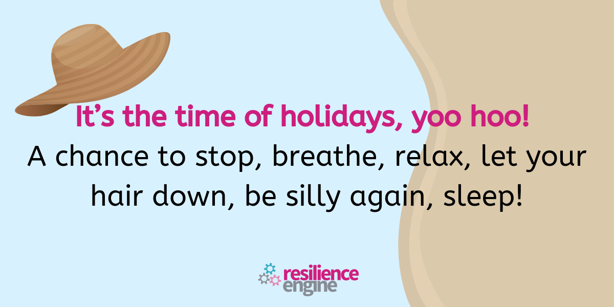 It’s the time of holidays, yoo hoo! A chance to stop, breathe, relax, let your hair down, be silly again, sleep!